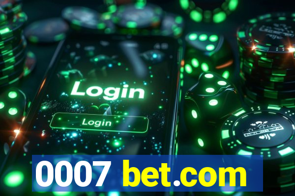 0007 bet.com